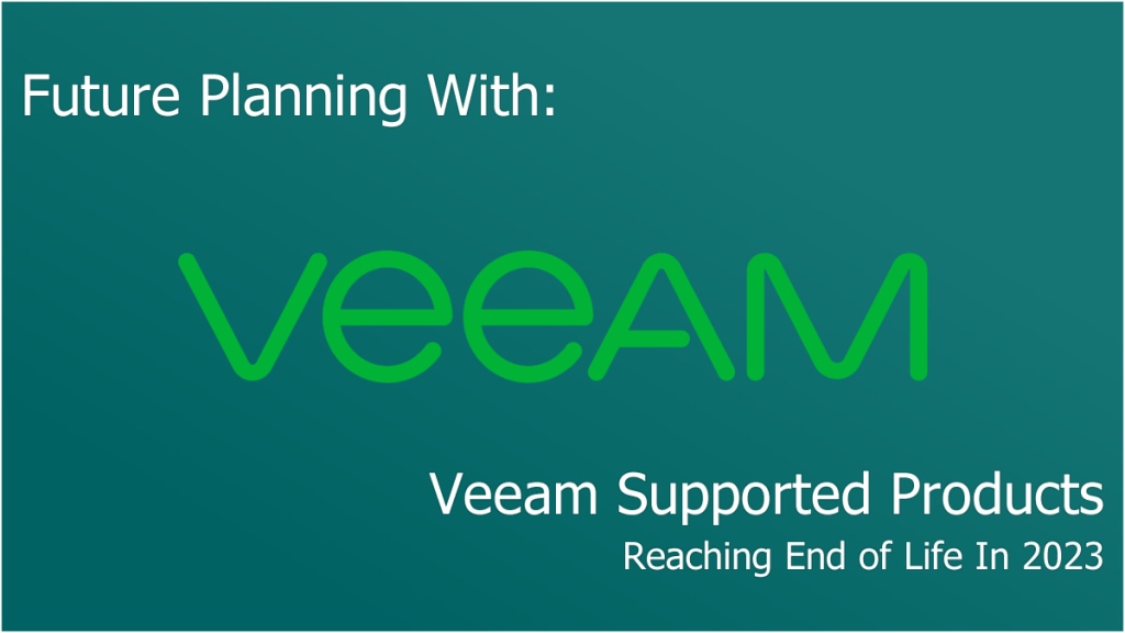 Veeam Supported Products Reaching End of Life in 2023